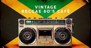 Vintage Reggae 80's Café - Playlist