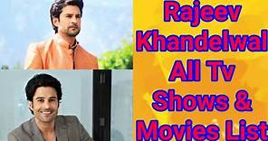 Rajeev Khandelwal All Tv Serials List || Full Filmography || Indian Actor