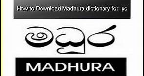 How to download madhura dictionary with pc
