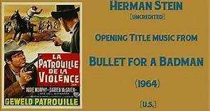 Herman Stein: Bullet for a Badman (1964)