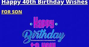 35  Best Happy 40th Birthday Wishes for Son (Mom & Dad) (2024)