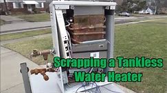 Scrapping a Tankless Water Heater | LOTS OF COPPER!!