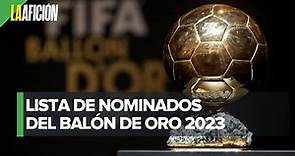 Nominados al Balón de Oro 2023: destacan Messi, Haaland y Mbappé