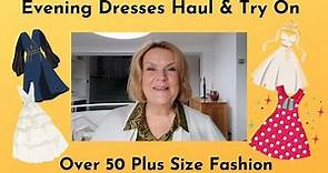 Evening Dresses Haul & Try On - Over 50 Plus Size Fashion