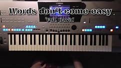 Words Don´t Come Easy - F.R. David, Cover, eingespielt mit titelbezogenem Style auf Tyros 4