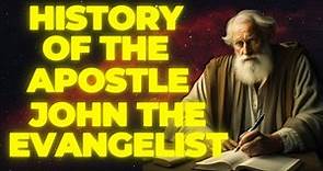 History of the Apostle John the Evangelist!