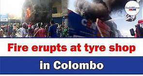 Fire erupts at tyre shop in Colombo