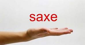 How to Pronounce saxe - American English