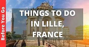 Lille France Travel Guide: 12 BEST Things To Do In Lille