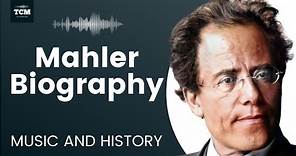 Mahler Biography - Music | History