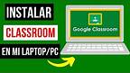 COMO DESCARGAR GOOGLE CLASSROOM PARA PC - como instalar classroom en mi laptop
