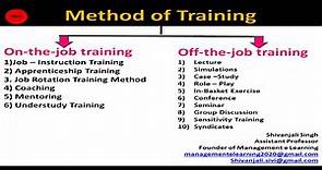 On the job training :Training and Development Method / Methods of Training: On-the-job Training