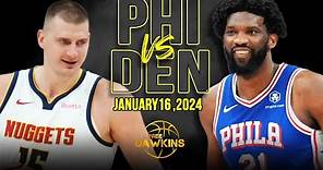 Philadelphia 76ers vs Denver Nuggets Full Game Highlights | January 16, 2024 | FreeDawkins