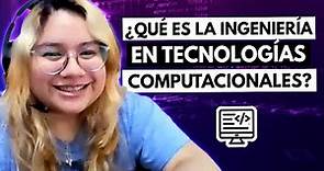 ¿Qué es la Ingeniería en Tecnologías Computacionales? 💻🤔