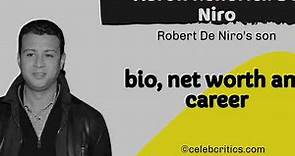 Aaron Kendrick De Niro - Robert De Niro's son - Bio, Childhood, Family, Career & Net Worth
