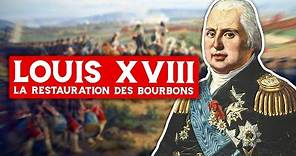 Louis XVIII La Restauration des Bourbons