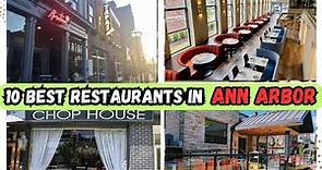 Top 10 Best Restaurants to Eat in Ann Arbor, MI