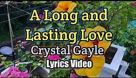 A Long and Lasting Love - Crystal Gayle (Lyrics Video)