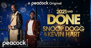 2021 and Done with Snoop Dogg & Kevin Hart | Official Trailer | Peacock Original