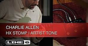 Line 6 | HX Stomp | Charlie Allen "Charlies Amps" Artist Tone Performance