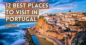12 Best Places to Visit in Portugal | Travel Guide