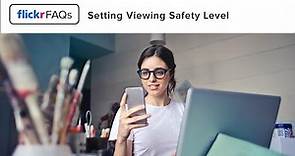 Flickr FAQs: Setting The Viewing Safety Level Of Your Account