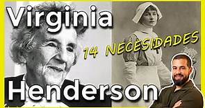 VIRGINIA HENDERSON y su modelo de las 14 NECESIDADES. VIDA y OBRA