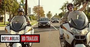 CHiPs (2017) Official HD Trailer [1080p]