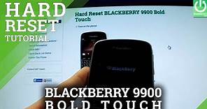 Hard Reset BLACKBERRY 9900 Bold Touch - factory reset tutorial