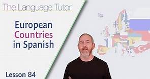 European Countries in Spanish | The Language Tutor *Lesson 84 *