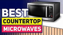 Top 5 Countertop Microwaves in 2023 👌