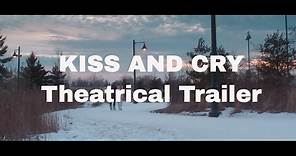 Kiss and Cry - Theatrical Trailer
