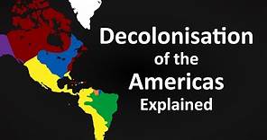 The Decolonisation of the Americas Explained