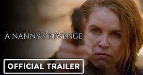 A Nanny's Revenge - Official Trailer (2024) Laurie Fortier, Corbin Timbrook, Erin Bethea