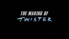Twister Making of Twister