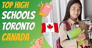 Top 10 High Schools in Toronto, Canada | Overview of Best High Schools in Toronto, Ontario, Canada