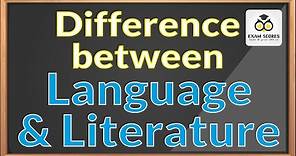 Difference between Language and Literature