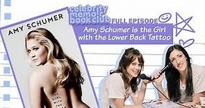 Amy Schumer is the Girl with the Lower Back Tattoo -- Celebrity Memoir Book Club -- Full Episode