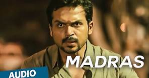 Official: Madras Full Song (Audio) | Madras | Karthi, Catherine Tresa