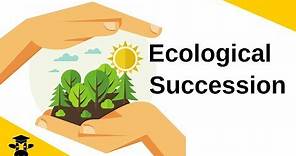 Ecological Succession-Primary and Secondary