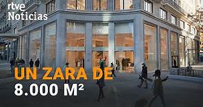 El ZARA MÁS GRANDE del MUNDO abre en el centro de MADRID | RTVE Noticias