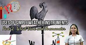 Uses of Simple Weather Instruments: Wind Vane and Anemometer| Science 4, Quarter 4, Week 4