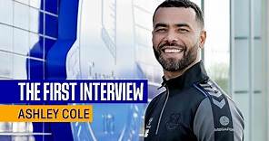 ASHLEY COLE: FIRST INTERVIEW WITH NEW EVERTON FIRST-TEAM COACH