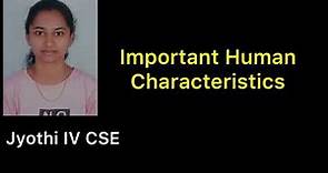 Unit 2 - (Lecture 7) Important human characteristics