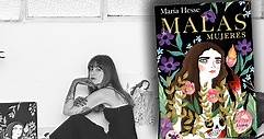 Maria Hesse, autora de “Malas Mujeres»: «Al convivir con los hombres hay que intentar romper y reconstruir los roles de masculinidad y femineidad”