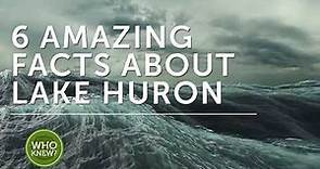 6 Amazing Facts about Lake Huron