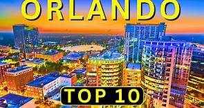 TOP 10 THINGS TO DO IN ORLANDO