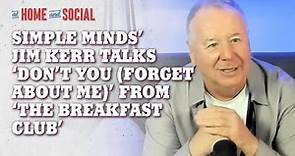 Simple Minds' Jim Kerr on 'Don't You (Forget About Me)' from The Breakfast Club | At Home and Social