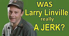 Was LARRY LINVILLE really a JERK?