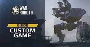 War Robots — Custom Game Guide